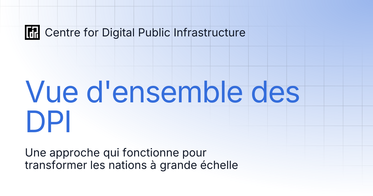 Vue d'ensemble des DPI | french | Centre for Digital Public Infrastructure