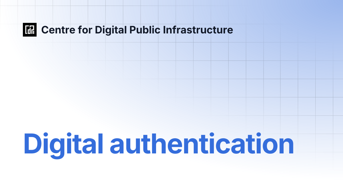 Digital authentication | Centre for Digital Public Infrastructure