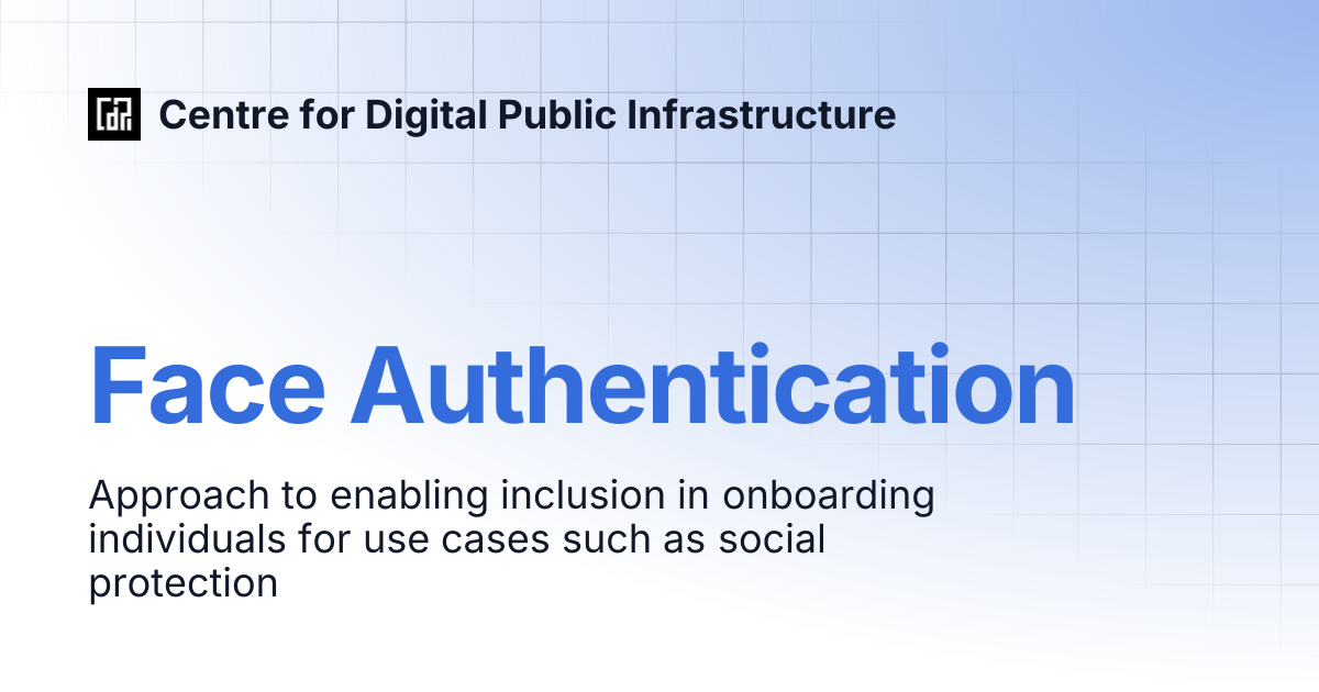 Face Authentication | Centre for Digital Public Infrastructure